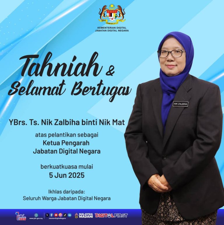 Seluruh Warga JDN Mengucapkan Tahniah dan Selamat Bertugas kepada YBrs. Ts. Nik Zalbiha binti Nik Mat atas pelantikan sebagai Ketua Pengarah Jabatan Digital Negara yang baharu, berkuat kuasa mulai 5 Jun 2025
